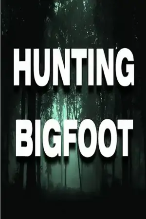 Poster to the movie "Hunting Bigfoot" #741165