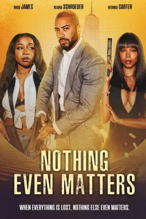Poster to the movie "Nothing Even Matters" #737053