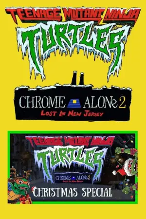Poster to the movie "Teenage Mutant Ninja Turtles: Chrome Alone 2 - Lost in New Jersey" #768441