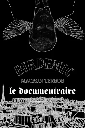 Birdemic Macron Terror : Le Documentaire 