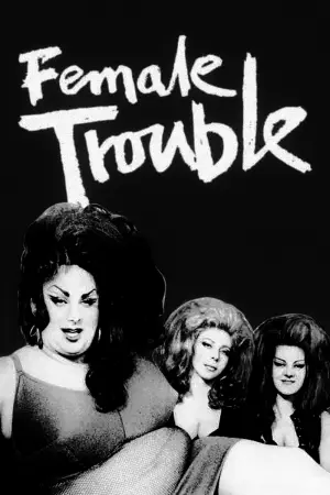 Poster to the movie "Female Trouble" #818246
