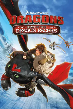 Poster to the movie "Dragons: Dawn of the Dragon Racers" #117940