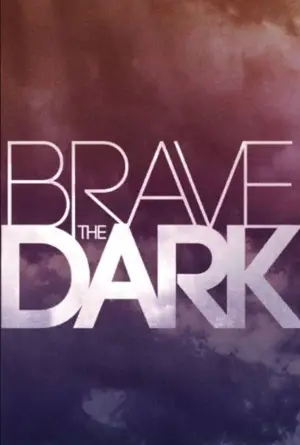 Poster to the movie "Brave the Dark" #700611