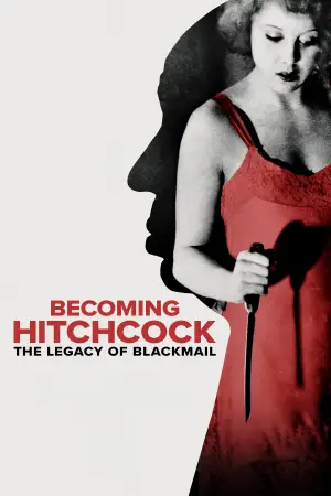 Poster to the movie "Becoming Hitchcock: The Legacy of Blackmail" #935466
