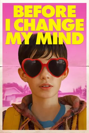 Poster to the movie "Before I Change My Mind" #730626