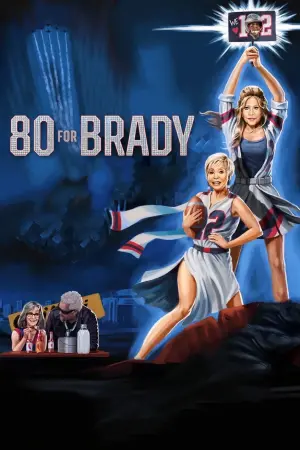 Poster to the movie "80 for Brady" #75366