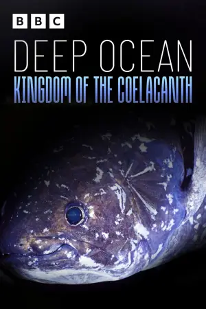 Poster to the movie "Deep Ocean: Kingdom of the Coelacanth" #933671