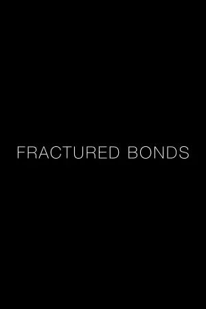 Poster to the movie "Fractured Bonds" #776649