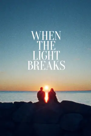 Poster to the movie "When the Light Breaks" #532396