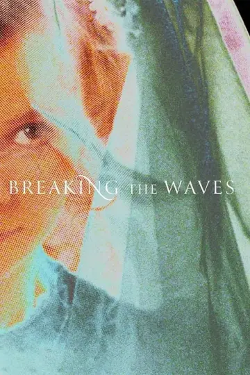 Poster to the movie "Breaking the Waves" #906974