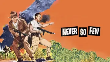 Backdrop to the movie "Never So Few" #1590658