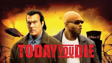 Backdrop to the movie "Today You Die" #1065885