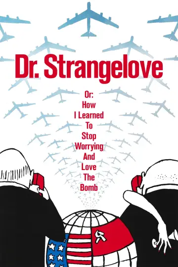 Poster to the movie "Dr. Strangelove or: How I Learned to Stop Worrying and Love the Bomb" #1207854