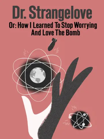 Poster to the movie "Dr. Strangelove or: How I Learned to Stop Worrying and Love the Bomb" #659073