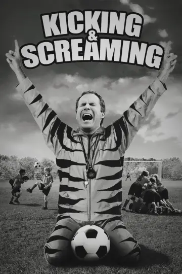 Kicking & Screaming