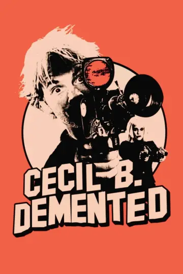 Poster to the movie "Cecil B. Demented" #1590550