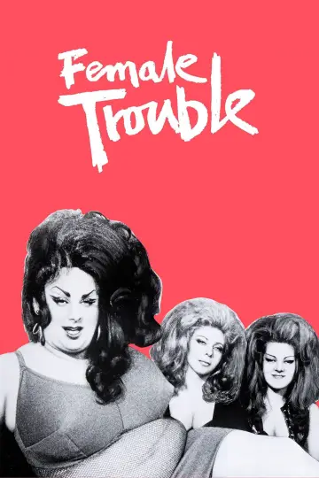 Poster to the movie "Female Trouble" #818239