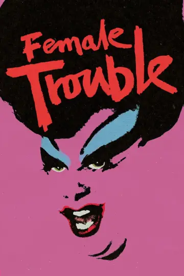 Poster to the movie "Female Trouble" #818256