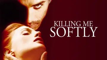 Backdrop to the movie "Killing Me Softly" #121708