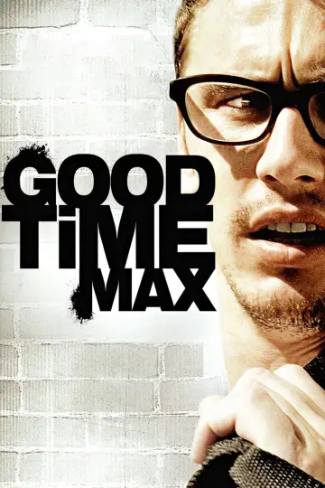 Poster to the movie "Good Time Max" #1076112