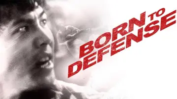 Backdrop to the movie "Born to Defence" #1839751