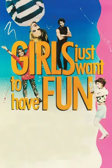 Poster to the movie "Girls Just Want to Have Fun" #1068441