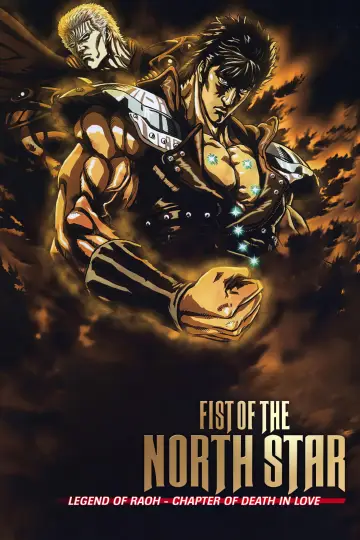 Poster to the movie "Fist of the North Star: The Legend of the True Savior: Legend of Raoh-Chapter of Death in Love" #948061