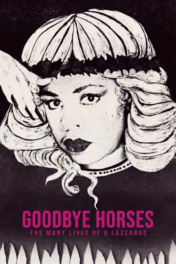 Goodbye Horses: The Many Lives of Q Lazzarus Poster
