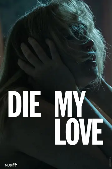 Poster to the movie "Die My Love" #513736