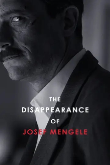 Poster to the movie "The Disappearance of Josef Mengele" #537711
