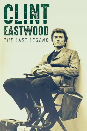 Poster to the movie "Clint Eastwood: The Last Legend" #1855719