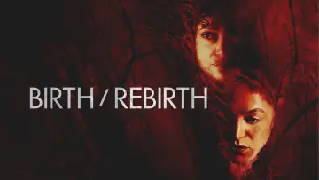 Backdrop to the movie "Birth/Rebirth" #1017219