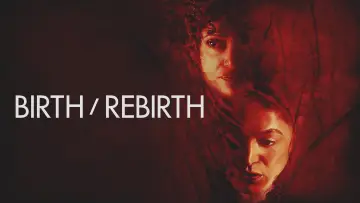 Backdrop to the movie "Birth/Rebirth" #1017220