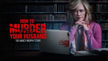Backdrop to the movie "How to Murder Your Husband: The Nancy Brophy Story" #1121691