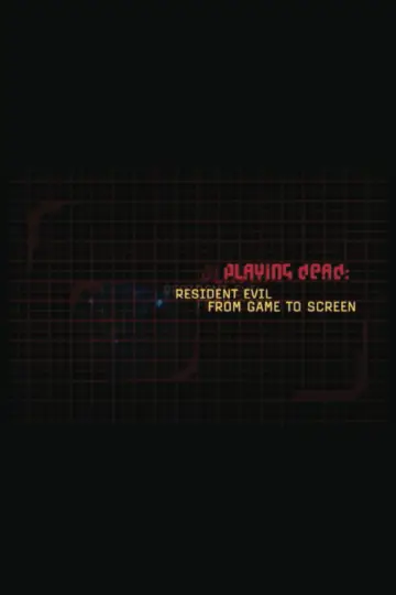 Poster to the movie "Playing Dead: "Resident Evil" from Game to Screen" #1617933
