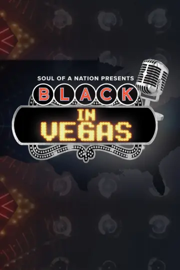 Poster to the movie "Soul of a Nation Presents: Black in Vegas" #1691738