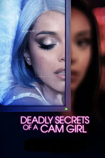 Poster to the movie "Deadly Secrets of a Cam Girl" #1578025