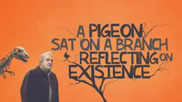 Backdrop to the movie "A Pigeon Sat on a Branch Reflecting on Existence" #994381