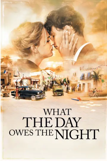 Poster to the movie "What the Day Owes the Night" #1640243