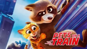 Watch film Pets on a Train | Official 30" Spot