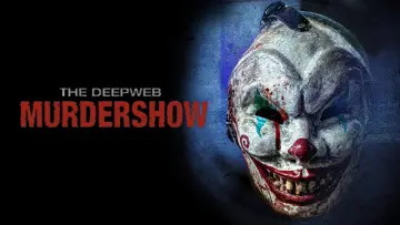 Backdrop to the movie "The Deep Web: Murdershow" #979007