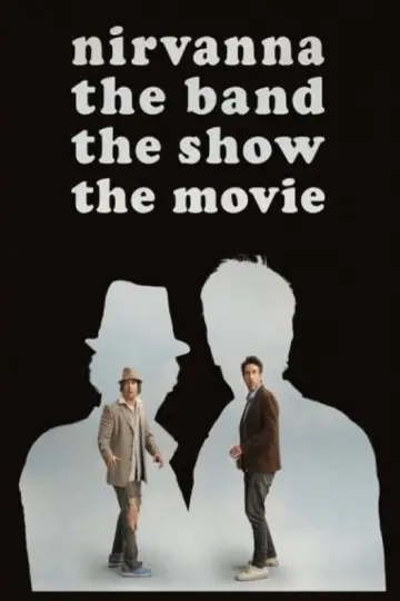 Poster to the movie "Nirvanna the Band the Show the Movie" #1212111