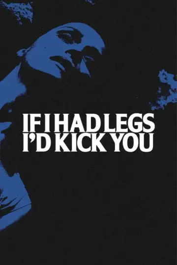 Poster to the movie "If I Had Legs I