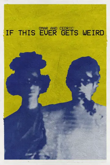 Poster to the movie "Omar and Cedric: If This Ever Gets Weird" #850215