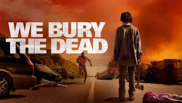 Backdrop to the movie "We Bury the Dead" #508031