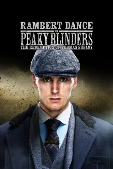 Poster to the movie "Peaky Blinders: Rambert’s The Redemption of Thomas Shelby" #1514929