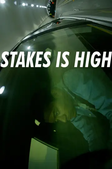 Stakes Is High Poster