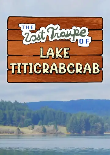 The Lost Troupe of Lake Titicrabcrab Poster
