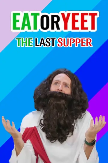 Eat It or Yeet It: The Last Supper Poster