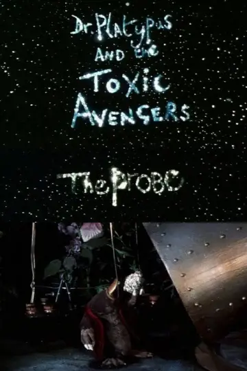 Poster to the movie "Dr. Platypus and the Toxic Avengers: The Probe" #1153283